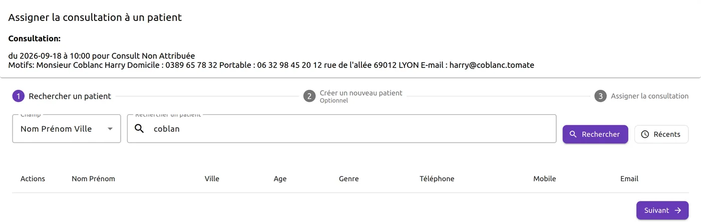 Écran « Assigner la consultation à un patient » : en haut, le rendez-vous du 2026-09-18 à 10:00 pour Consult Non Attribuée, avec ses motifs (civilité, nom, téléphones, adresse et e-mail du patient). Dessous, les étapes « Rechercher un patient », « Créer un nouveau patient » (Optionnel) et « Assigner la consultation ». L’étape 1 est ouverte : recherche coblan sur « Nom Prénom Ville », aucun résultat, et le bouton « Suivant ».